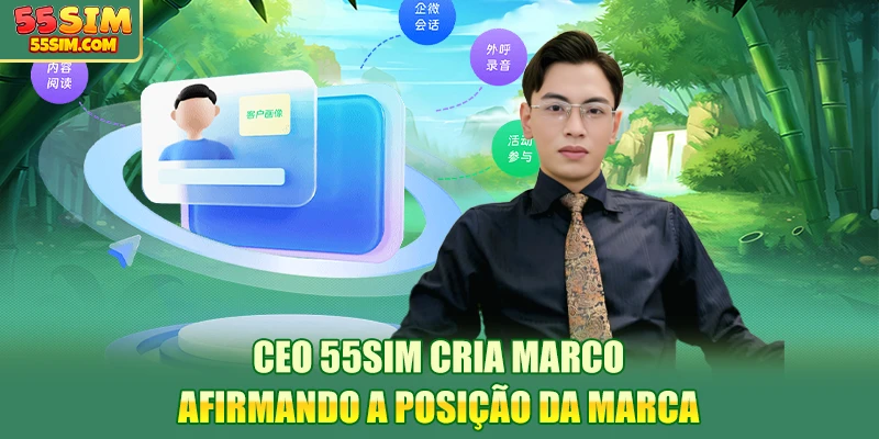 ceo-55sim-cria-marco-afirmando-a-posiçao-da-marca