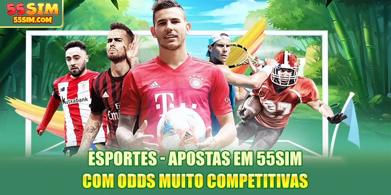 esportes-apostas-em-55sim-com-odds-muito-competitivas