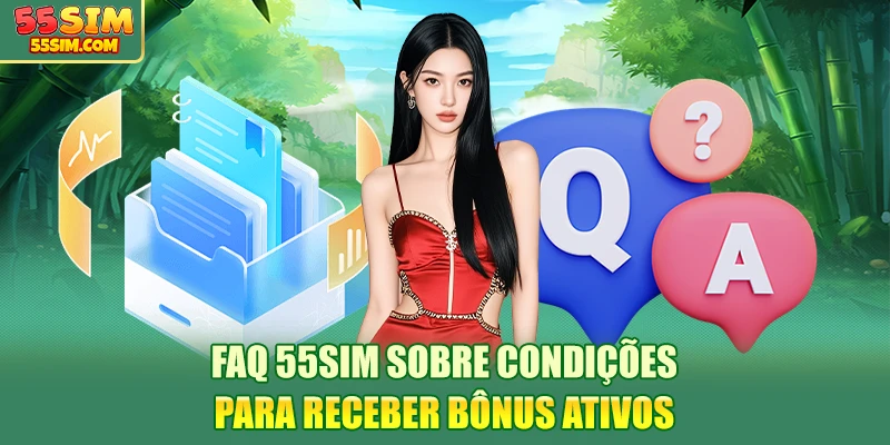 faq-55sim-sobre-condiçoes-para-receber-bonus-ativos