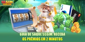 guia-de-saque-55sim-receba-os-premios-em-2-minutos
