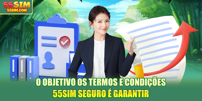 o-objetivo-os-termos-e-condiçoes-55sim-seguro-e-garantir