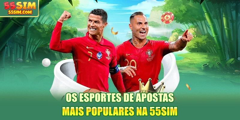 os-esportes-de-apostas-mais-populares-na-55sim