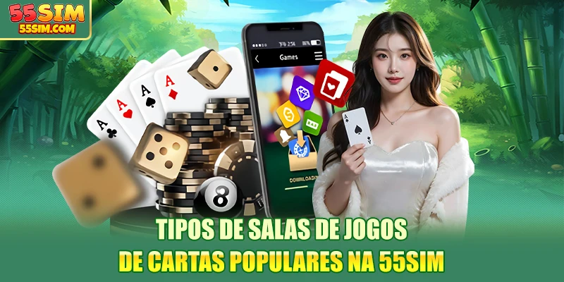 tipos-de-salas-de-jogos-de-cartas-populares-na-55sim